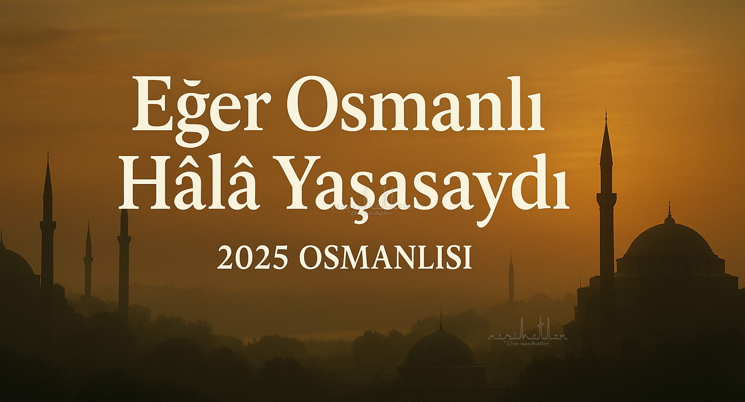 Osmanlı devleti bugün devam etseydi ne olurdu?